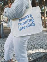 Load image into Gallery viewer, "Always running late club" - TOTE BAG