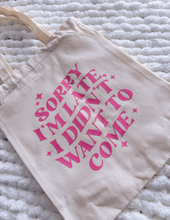 Load image into Gallery viewer, "Sorry i'm late" - TOTE BAG