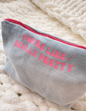 Carregar imagem no visualizador da galeria, POUCH - YOU'RE LIKE REALLY PRETTY