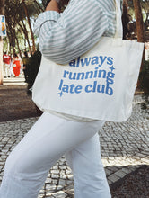 Load image into Gallery viewer, "Always running late club" - TOTE BAG
