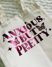Load image into Gallery viewer, "Anxious but pretty" - TOTE BAG
