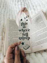 Carregar imagem no visualizador da galeria, BOOKMARK - THIS IS WHERE I FELL ASLEEP
