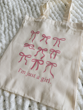 Load image into Gallery viewer, "I'm just a girl" - bow edition - TOTE BAG
