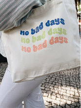 Load image into Gallery viewer, "No bad days" - TOTE BAG
