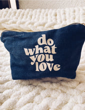 Carregar imagem no visualizador da galeria, POUCH - DO WHAT YOU LOVE
