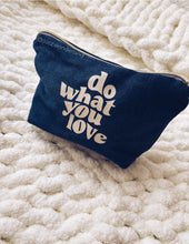 Carregar imagem no visualizador da galeria, POUCH - DO WHAT YOU LOVE
